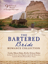 Cover image for The Bartered Bride Romance Collection